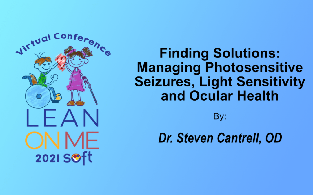 Finding Solutions: Managing Photosensitive Seizures, Light Sensitivity and Ocular Health