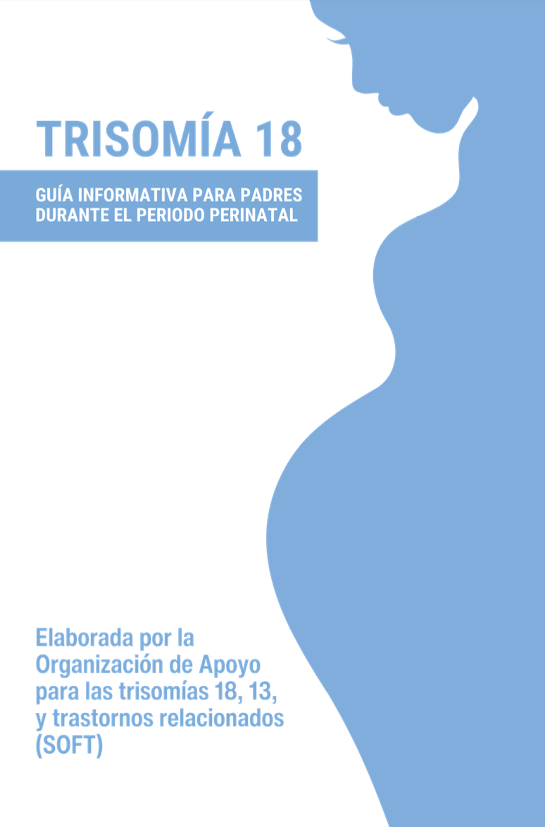 Screenshot 2025-08-30 at 10.05.20 AM TRISOMÍA 18:<br />
GUÍA INFORMATIVA PARA PADRES<br />
DURANTE EL PERIODO PERINATAL