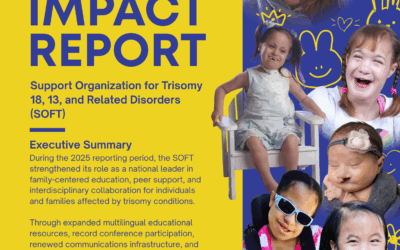 2025 SOFT Impact Report: Advancing Family-Centered Support for Trisomy 18, Trisomy 13, and Trisomy 9