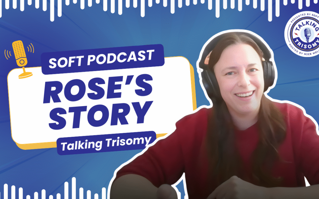 Rose's Story Talking Trisomy