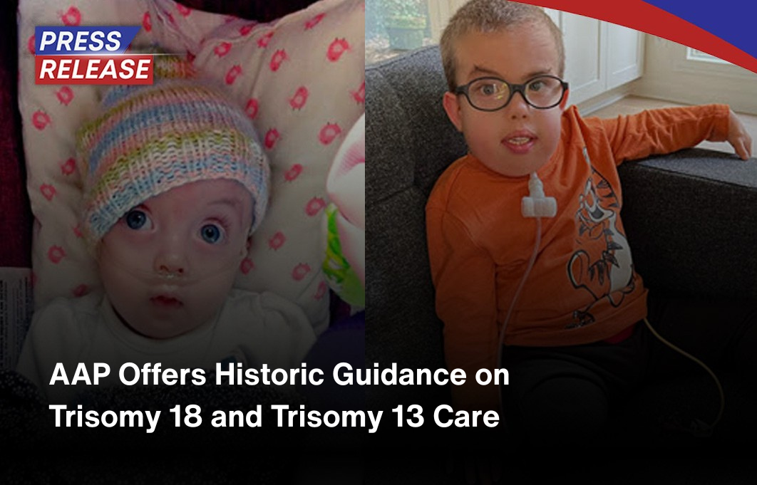 AAP Offers Historic Guidance on Trisomy 18 and Trisomy 13 Care