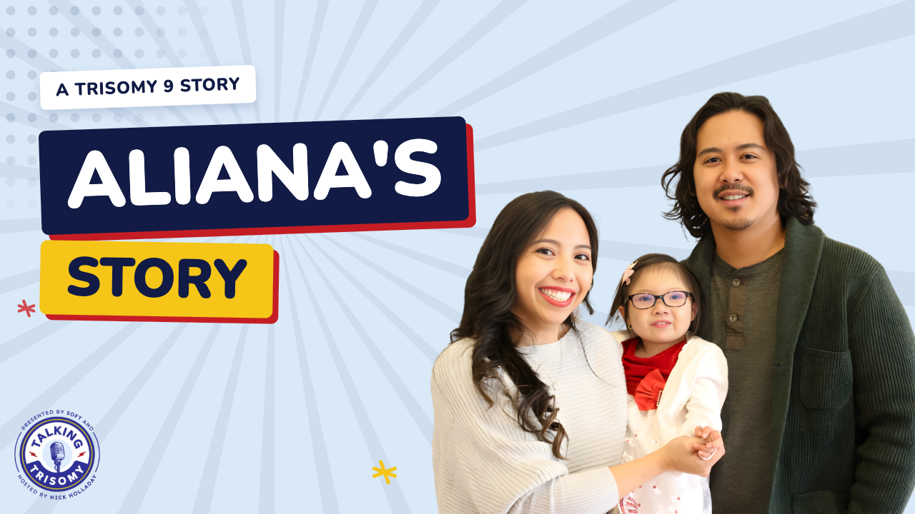 Aliana Sibal growing up with partial Trisomy 9q — latest Talking Trisomy episode from SOFT